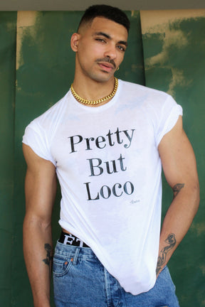 Pretty But Loco Tee