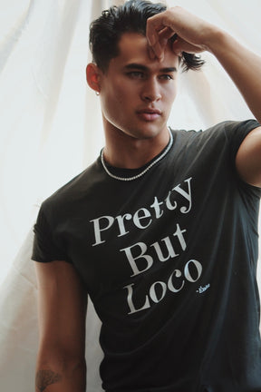 Pretty But Loco Tee